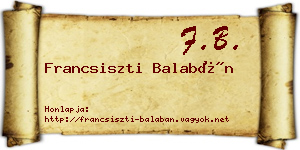 Francsiszti Balabán névjegykártya